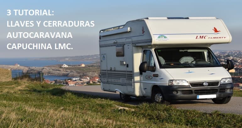 3 Tutorial: Llaves y Cerraduras de Autocaravana Capuchina LMC