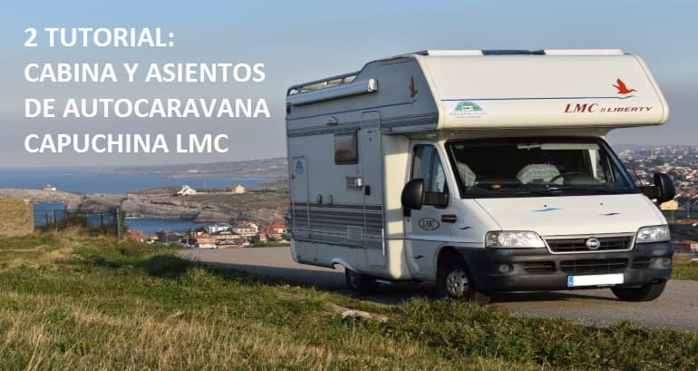 2 Tutorial: Cabina y Asientos de Autocaravana Capuchina LMC
